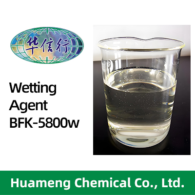 Recommended products:Huameng Chemical Wetting Agent BFK-5800w